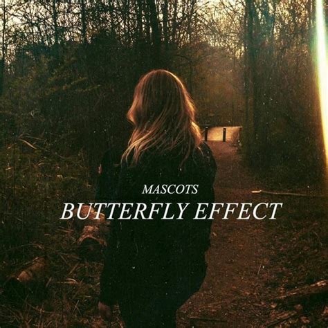 Mascots – Butterfly Effect Lyrics | Genius Lyrics