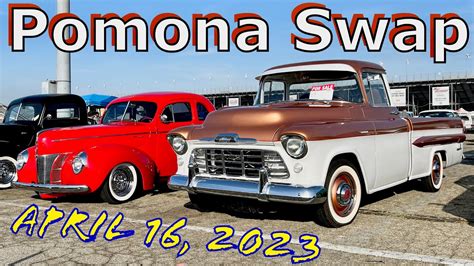 Pomona Swap Meet & Classic Car Show - April 16, 2023 - YouTube