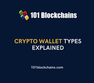 Crypto Wallet Types Explained - 101 Blockchains