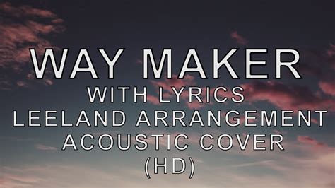 WAY MAKER WITH LYRICS - LEELAND ARRANGEMENT - ACOUSTIC COVER (HD - YouTube