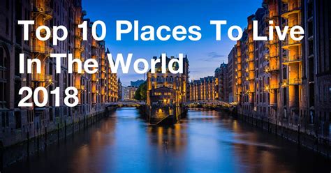 Top 10 Best Places To Live In The World 2018 | MovedTo