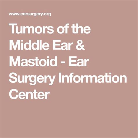 Tumors of the Middle Ear & Mastoid - Ear Surgery Information Center | Middle ear, Tumor, Ear