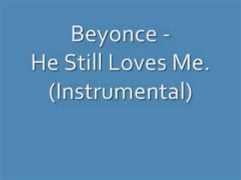 Beyonce He Still Loves Me (Instrumental) - YouTube