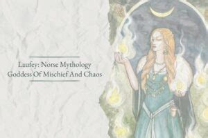 Laufey: Norse Mythology Goddess Of Mischief And Chaos - Viking Style