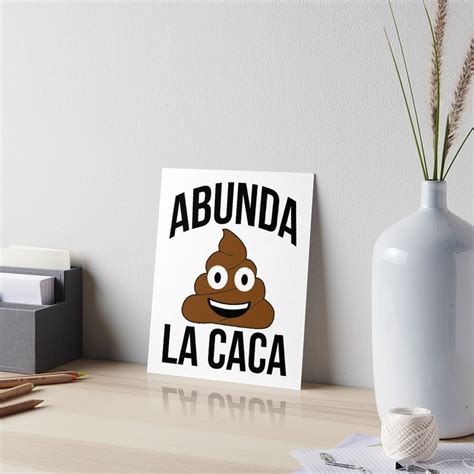 "Abunda La Caca Meme - A Boom De La Caca" Art Board Print by NicholasArts | Redbubble