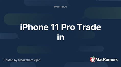 iPhone 11 Pro Trade in | MacRumors Forums