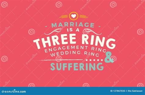 Marriage is a Three Ring: Engagement Ring, Wedding Ring, and Suffering Stock Vector ...