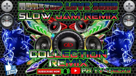 Slow jam remix nonstop collection love song remix - YouTube