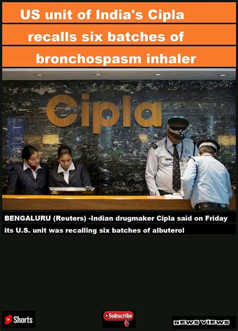 US unit of India's Cipla recalls six batches of bronchospasm inhaler|# ...