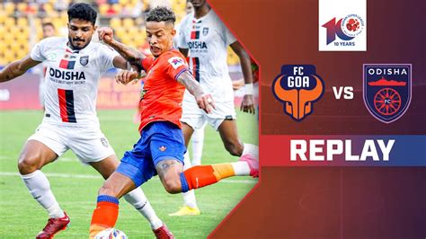 Watch FC Goa Vs Odisha FC - Replay Video Online(HD) On JioCinema