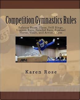 Competition Gymnastics Rules: Balance Beam, Floor, Still Rings, Uneven Bars, Parallel Bars ...