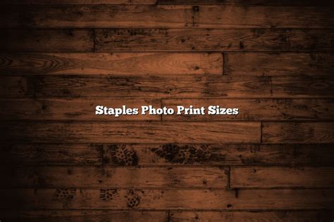 Staples Photo Print Sizes - November 2022 - Tomaswhitehouse.com