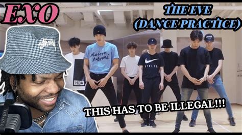 THE AMOUNT OF DISRESPECT!! | Exo - The Eve [Dance Practice] (REACTION) - YouTube