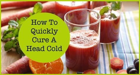 How To Quickly Cure A Head Cold - 5 Fast Ways To Get Well