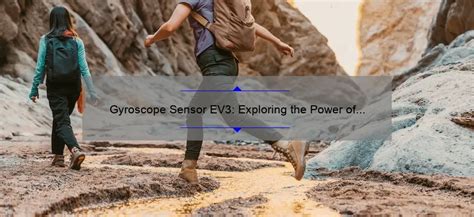 Gyroscope Sensor EV3: Exploring the Power of Precision - GyroPlacecl.com