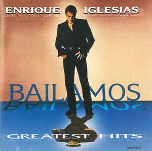 Enrique Iglesias - Bailamos (Greatest Hits) | Discogs