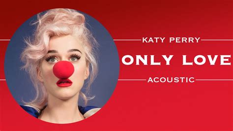 Katy Perry - Only Love (Acoustic) - YouTube