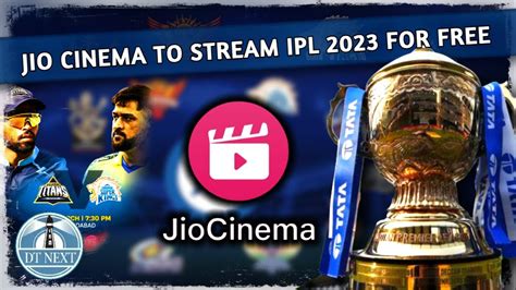 IPL 2023 can be watched for free on Jio Cinema | Dt Next - YouTube