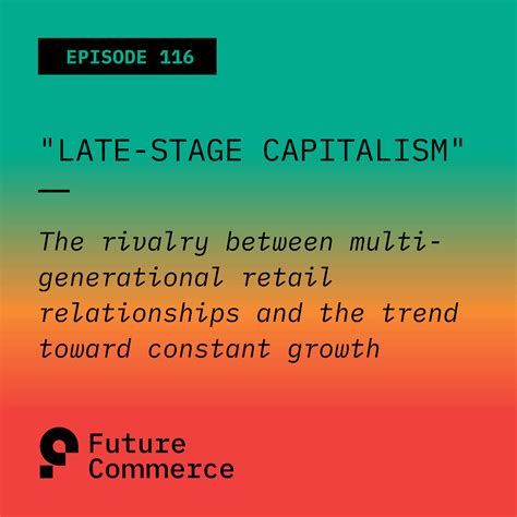 Late-Stage Capitalism | Future Commerce