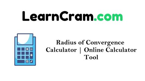 Radius of Convergence Calculator | Online Calculator Tool – Learn Cram