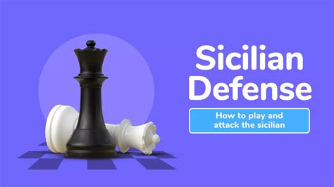 Sicilian Defense - How to play, attack, and Counter the Sicilian?