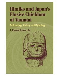 Himiko and Japan's Elusive Chiefdom of Yamatai: Archaeology, History, and Mythology – UH Press