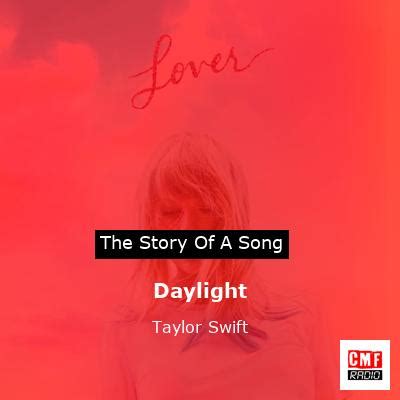 The story of a song: Daylight - Taylor Swift