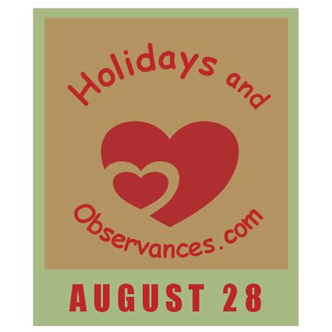 August 28 Holidays and Observances, Events, History, Recipe, and More!