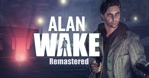 Alan Wake Remastered se lanzará en OCT/NOV de este año - Power Gaming ...