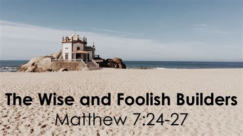 WISE AND FOOLISH BUILDERS | MATTHEW 7:24-29 - Church@thepeak