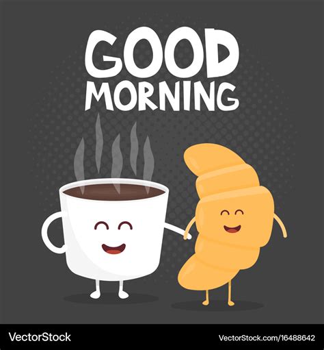 Good morning funny cute croissant and coffee Vector Image