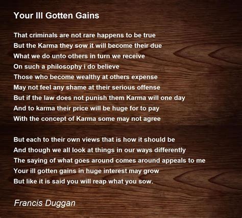 Your Ill Gotten Gains - Your Ill Gotten Gains Poem by Francis Duggan