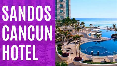 Sandos Cancun Hotel - great all-inclusive resort in Cancun with 3 infinity pools - YouTube