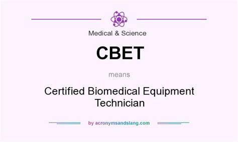 CBET - Certified Biomedical Equipment Technician in Medical & Science by AcronymsAndSlang.com