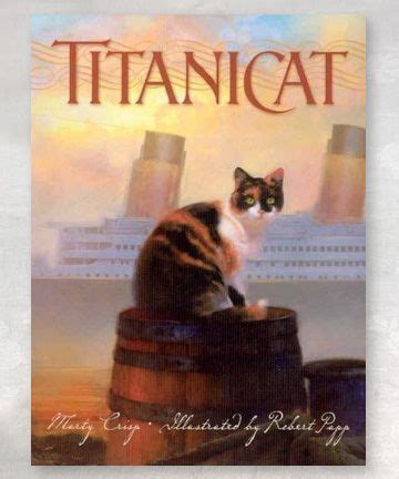 Actually, it is said that the only cat on the titanic, sensing danger, left before it sailed ...