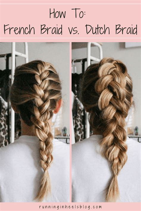 Hair Tutorials: French Braid vs Dutch Braid - Running in Heels