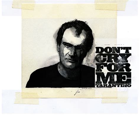 Don't cry for me, Tarantino. on Behance