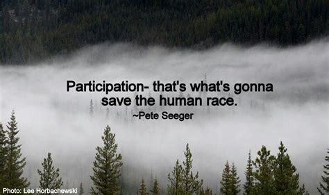 Pete Seeger Quotes. QuotesGram