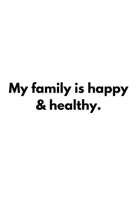 the words my family is happy and healthy are in black on a white ...