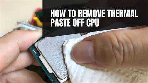 How to Remove Thermal Paste Off Your CPU Quickly and Easily? (7 Steps ...