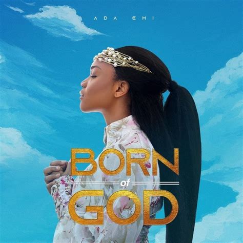 ALBUM: Ada Ehi – Born Of God – 001gospellight