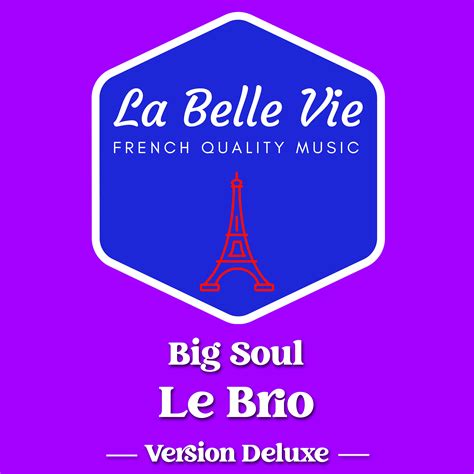 Le Brio (La Belle Vie Version Deluxe) by Big Soul | Free Download on ...