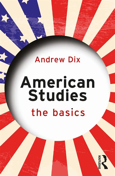 American Studies: The Basics by Andrew Dix | Goodreads