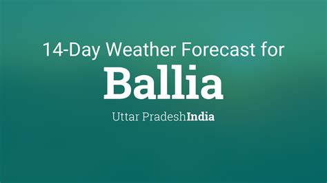 Ballia, Uttar Pradesh, India 14 day weather forecast