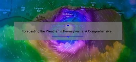 Forecasting the Weather in Pennsylvania: A Comprehensive Guide ...