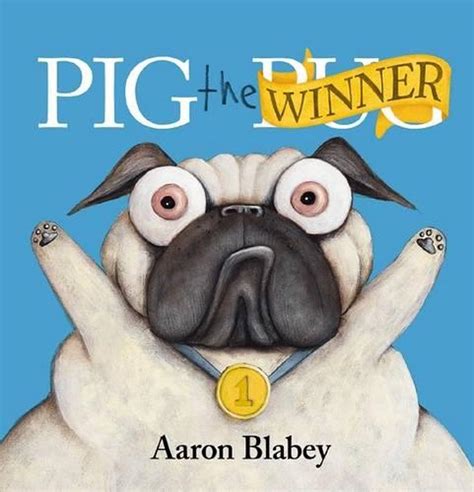 Pig the Pug Book 3: Pig the Winner by Aaron Blabey, Hardcover, 9781760154288 | Buy online at The ...