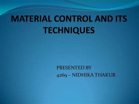 Material control and its techniques