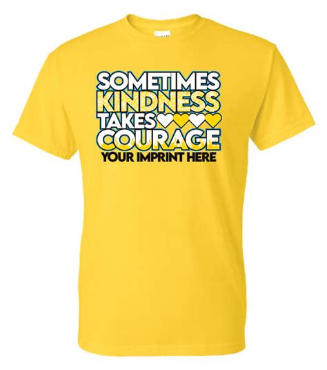 Kindness Shirt: Sometimes Kindness Takes Courage- Customizable | NIMCO, Inc.