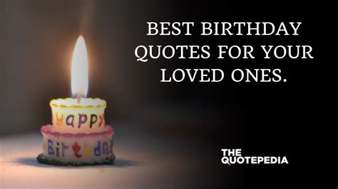 Best Birthday Quotes For Your Loved Ones. - The QuotePedia