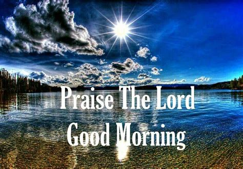 Praise The Lord, Good Morning Pictures, Photos, and Images for Facebook ...